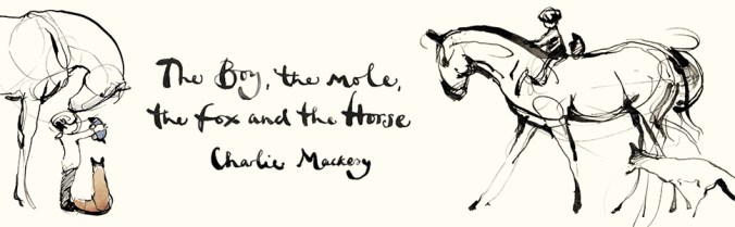 The Boy, the Mole, the Fox and the&nbsp;Horse